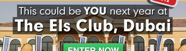This could be YOU next year at The Els Club Dubai